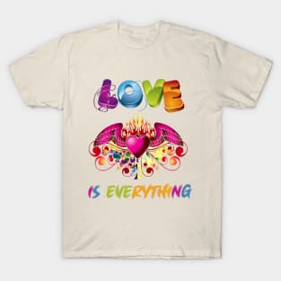 Love Is Everything T-Shirt